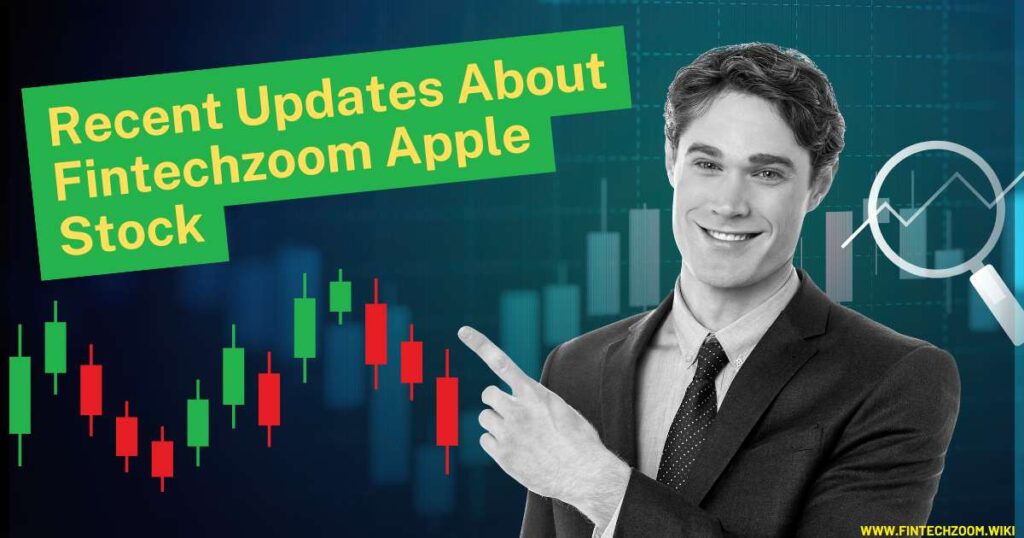 Recent Updates About Fintechzoom Apple Stock