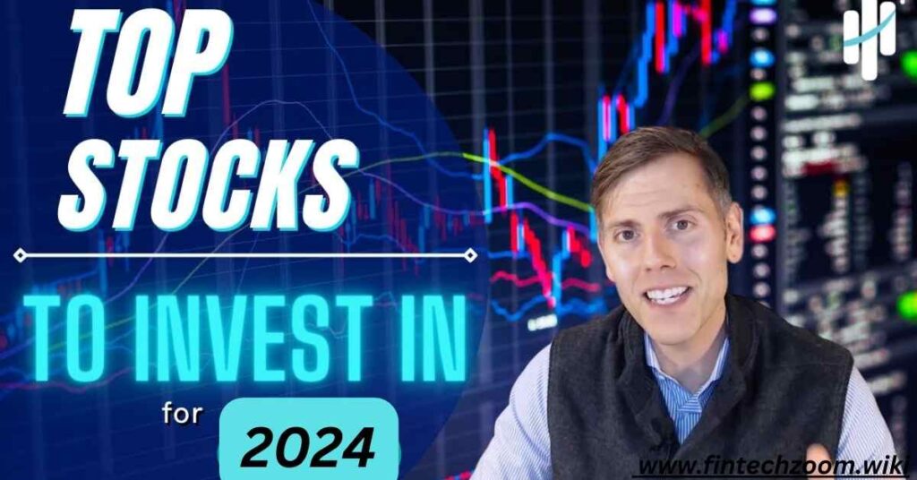 Top Stocks to Invest in 2024